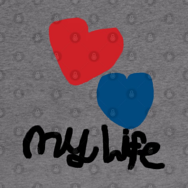 I Love My Life Red Heart/Blue Heart by EllenDaisyShop